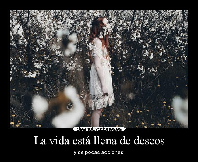 La vida está llena de deseos -