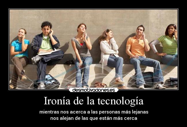 Ironía de la tecnología -