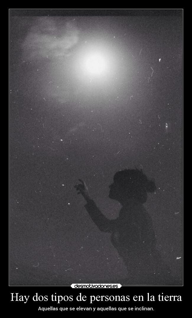 Hay dos tipos de personas en la tierra -