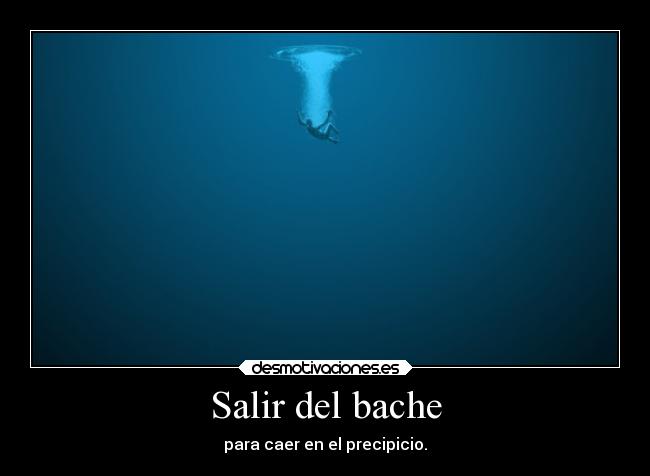Salir del bache - para caer en el precipicio.