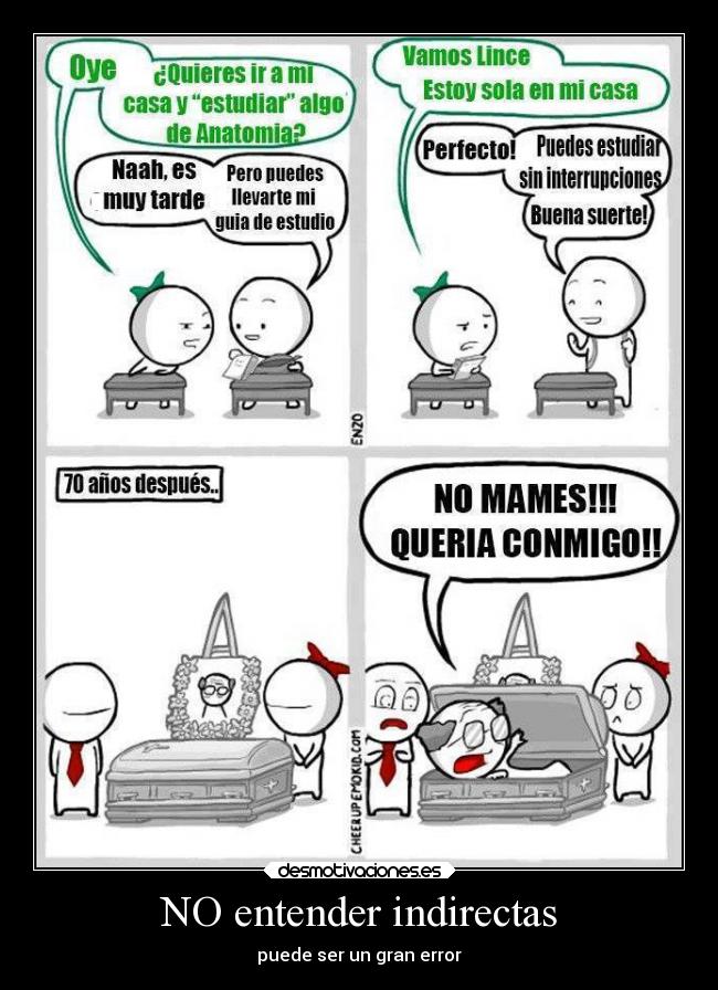 NO entender indirectas - puede ser un gran error