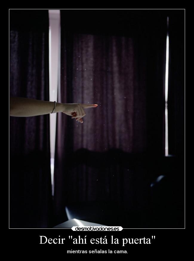 Decir ahí está la puerta -