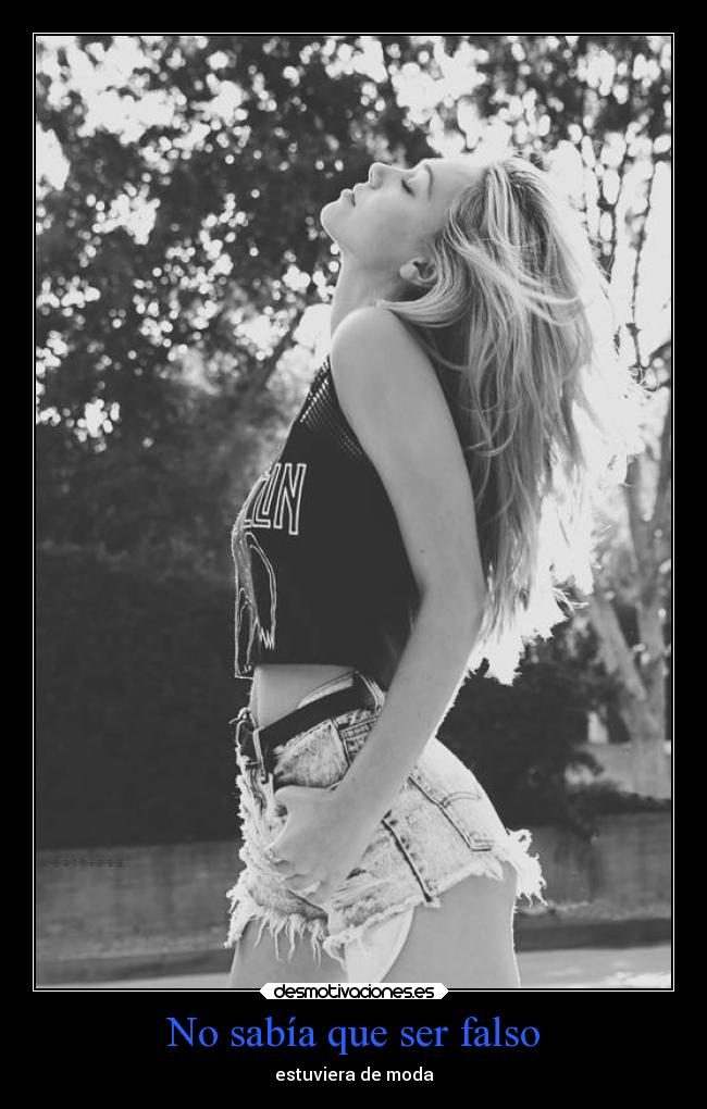 No sabía que ser falso -