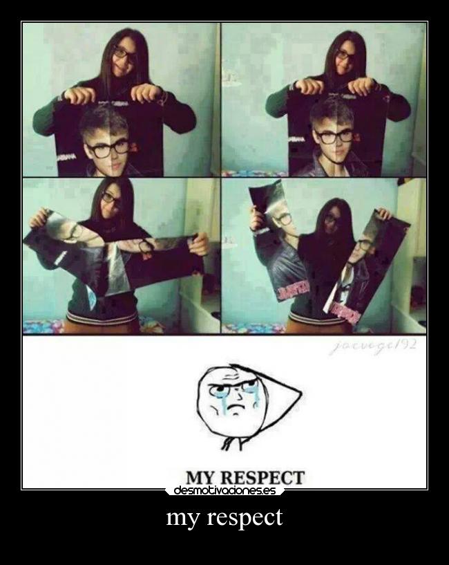 my respect - 
