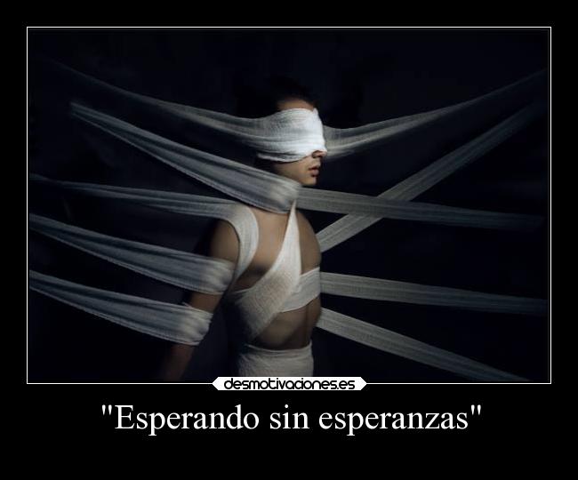 Esperando sin esperanzas - 