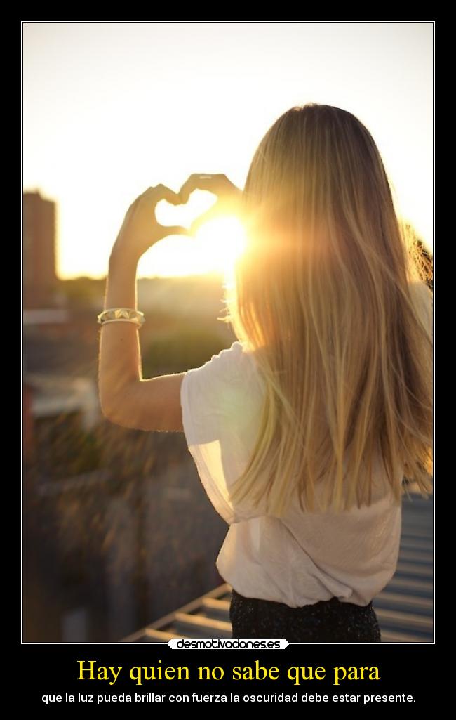 Hay quien no sabe que para -