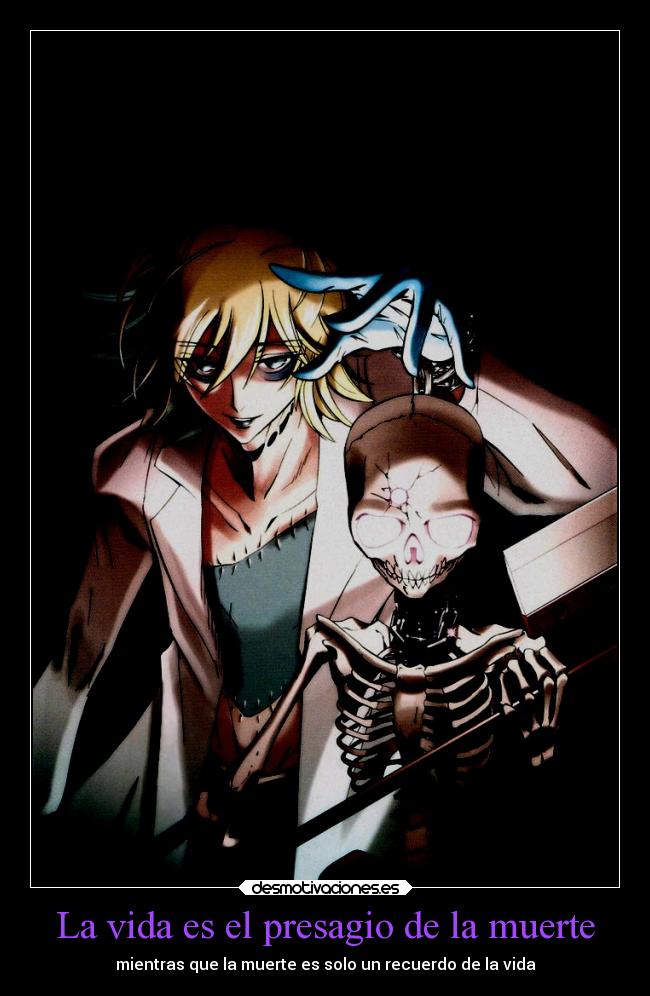 La vida es el presagio de la muerte - mientras que la muerte es solo un recuerdo de la vida