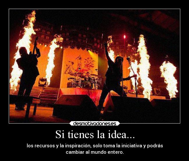 Si tienes la idea... -