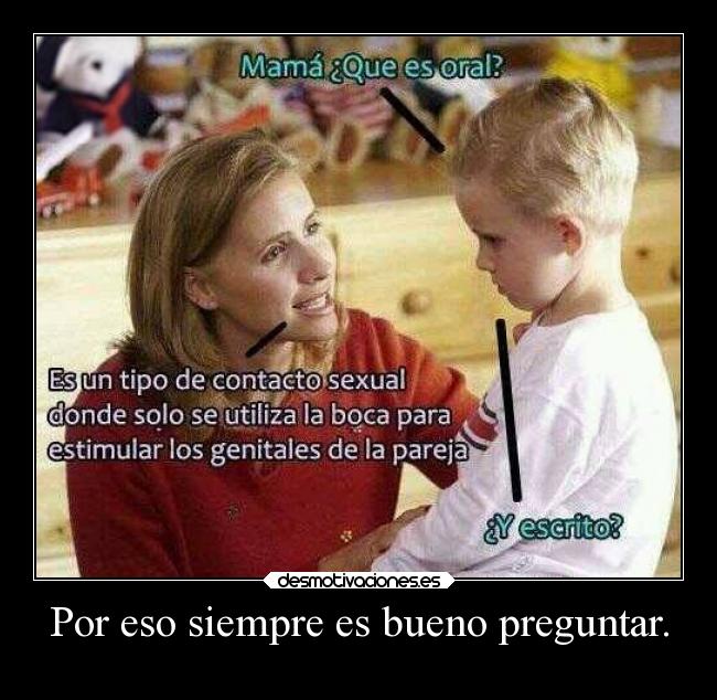 Por eso siempre es bueno preguntar. - 