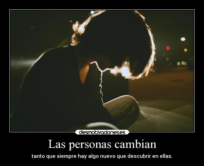 Las personas cambian -