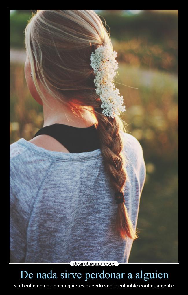 De nada sirve perdonar a alguien -