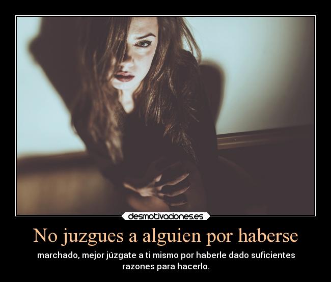 No juzgues a alguien por haberse -