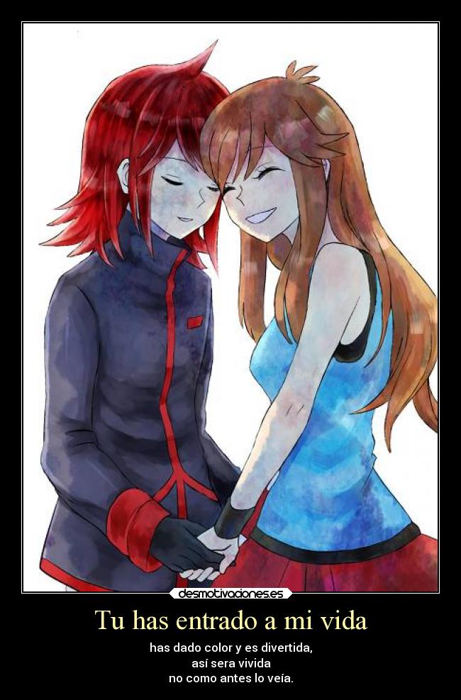 Tu has entrado a mi vida - has dado color y es divertida,
así sera vivida
no como antes lo veía.