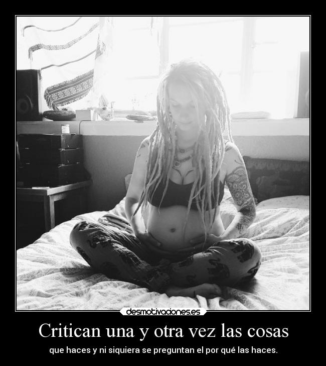 Critican una y otra vez las cosas -