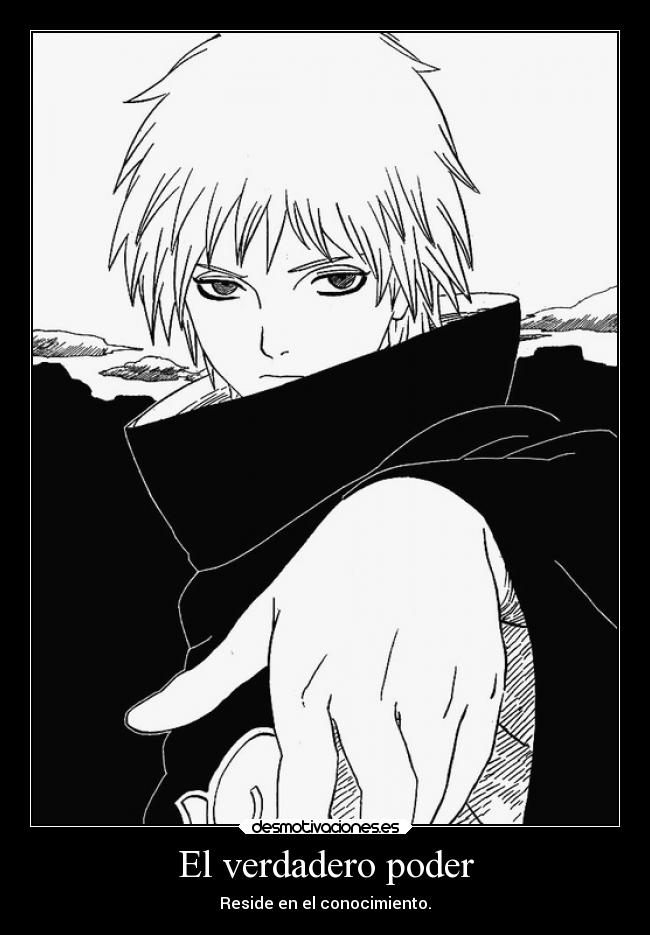 El verdadero poder - Reside en el conocimiento.