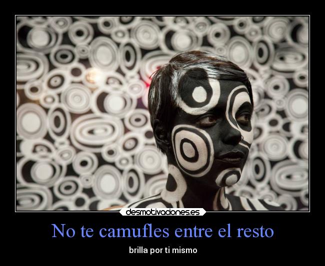 No te camufles entre el resto - brilla por ti mismo