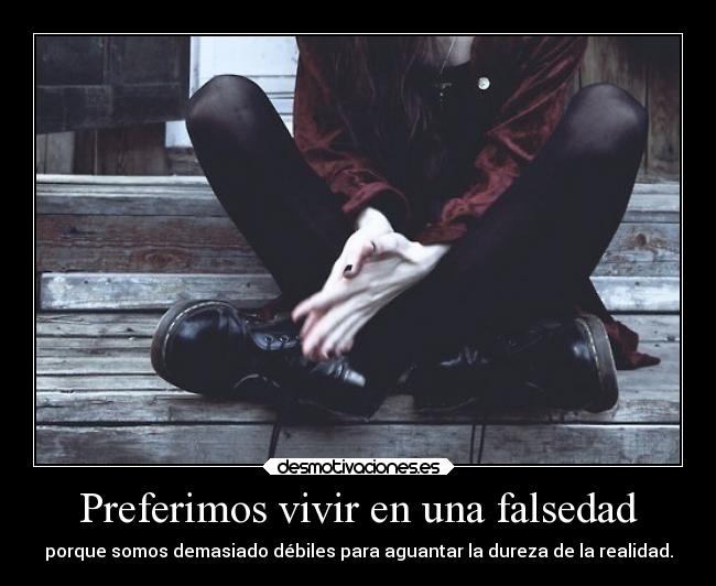 carteles vida somosunosdebiles nosescondemosenmentiras cosasdeson desmotivaciones