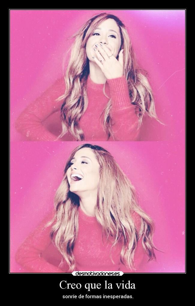 Creo que la vida - sonríe de formas inesperadas.