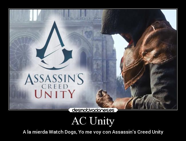 AC Unity - A la mierda Watch Dogs, Yo me voy con Assassins Creed Unity