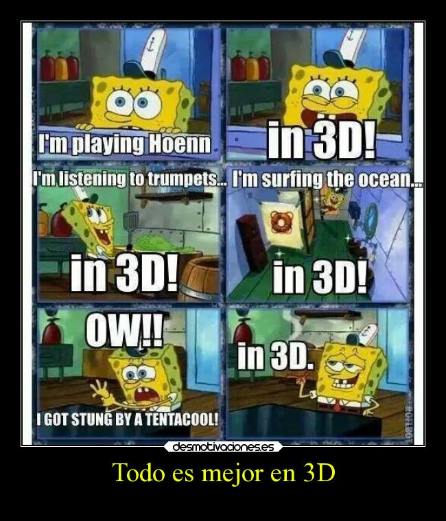 Todo es mejor en 3D - 