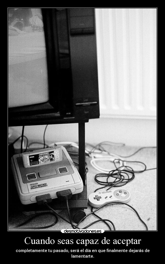 Cuando seas capaz de aceptar -