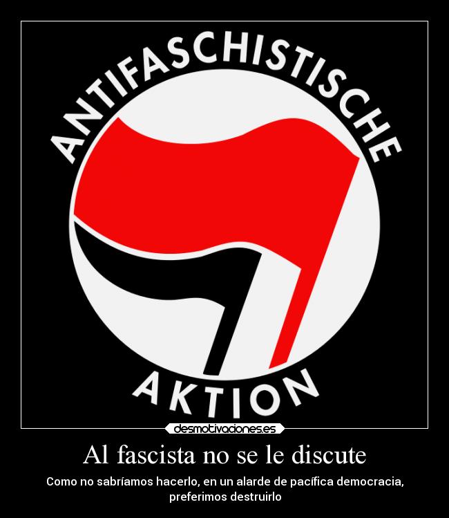 Al fascista no se le discute - 