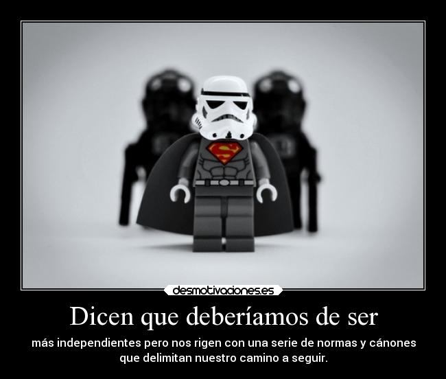 Dicen que deberíamos de ser -