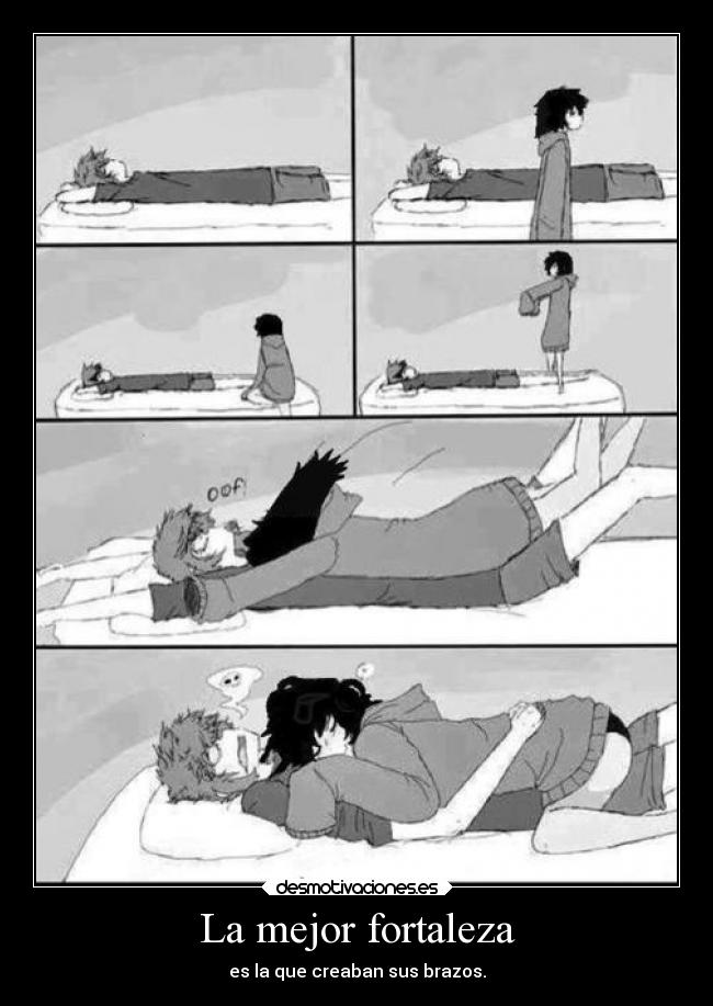 La mejor fortaleza - es la que creaban sus brazos.