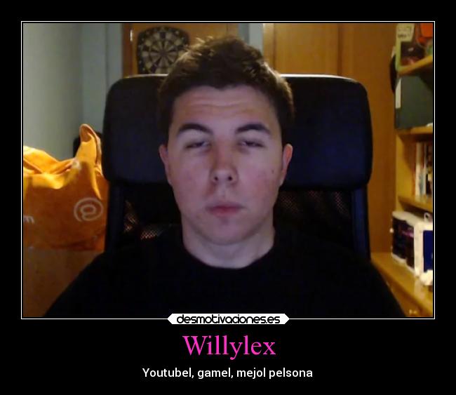 Willylex - Youtubel, gamel, mejol pelsona