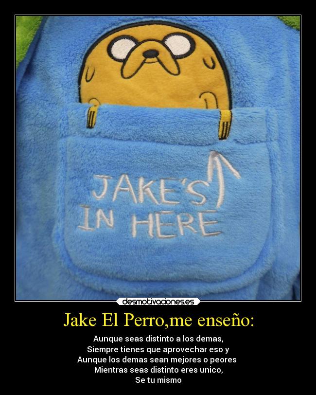 Jake El Perro,me enseño: - 