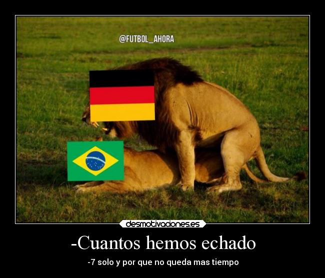 -Cuantos hemos echado - -7 solo y por que no queda mas tiempo