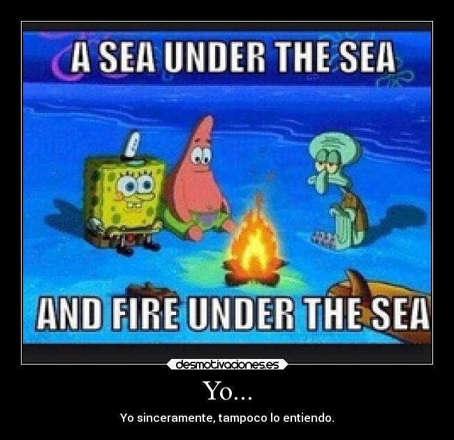 Yo... - Yo sinceramente, tampoco lo entiendo.