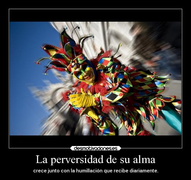 La perversidad de su alma -