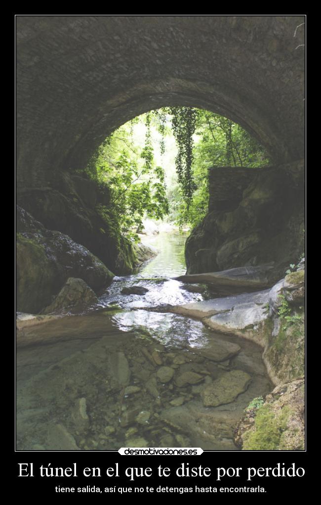 El túnel en el que te diste por perdido -