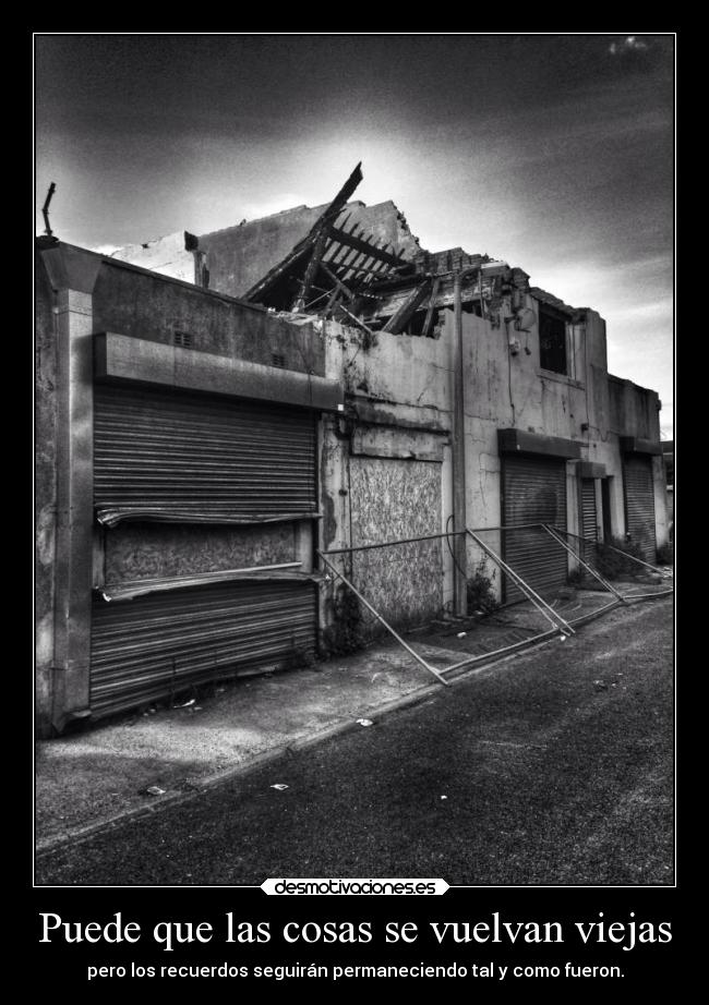 Puede que las cosas se vuelvan viejas -