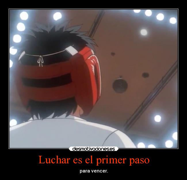 Luchar es el primer paso - para vencer.
