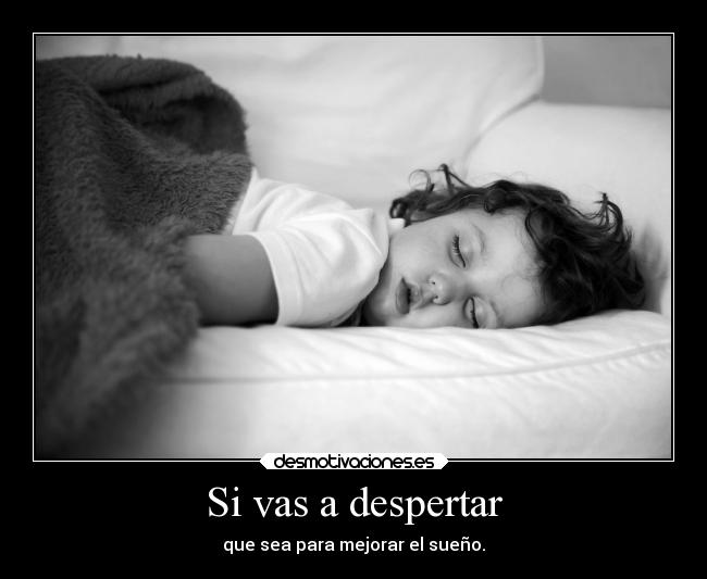 Si vas a despertar -