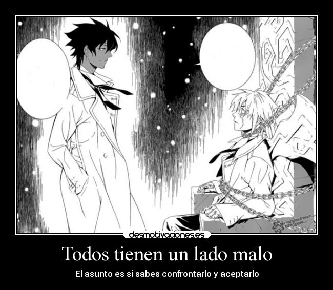 Todos tienen un lado malo - El asunto es si sabes confrontarlo y aceptarlo