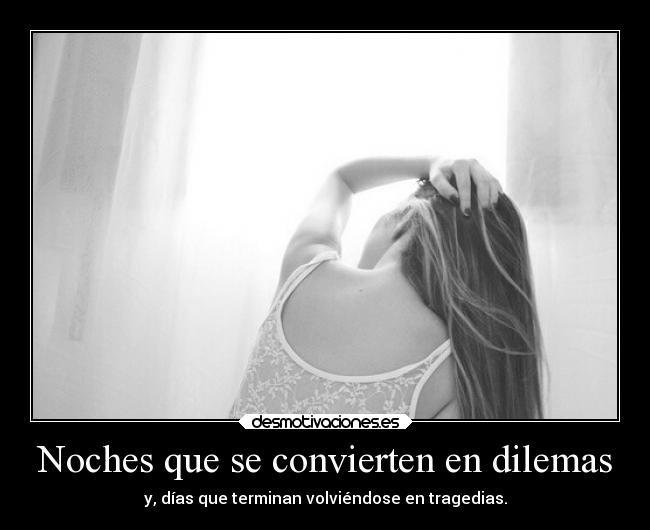 Noches que se convierten en dilemas -