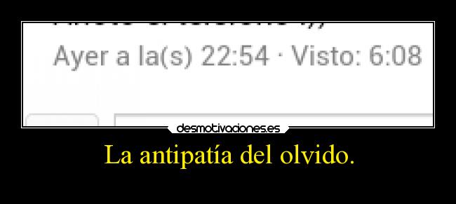 La antipatía del olvido. -