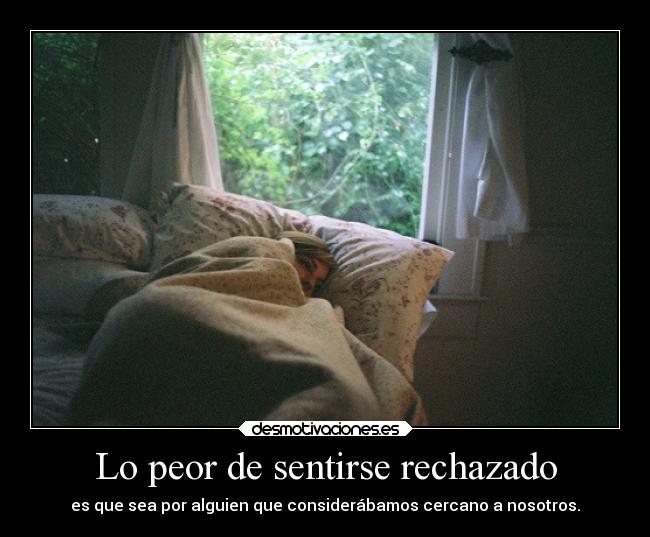 Lo peor de sentirse rechazado - 