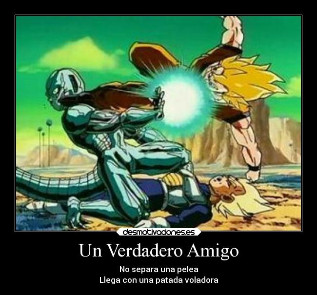 carteles amigos amistad anime goku vegeta cooler dbz dragonballz desmotivaciones