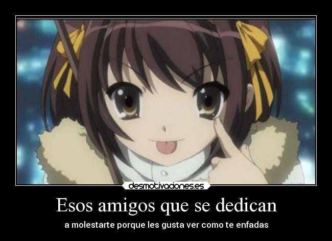 Esos amigos que se dedican -