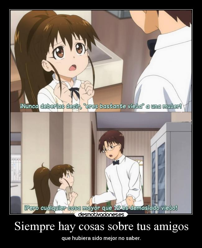Siempre hay cosas sobre tus amigos -