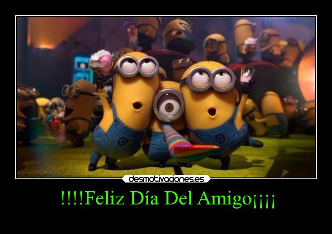 !!!!Feliz Día Del Amigo¡¡¡¡ -