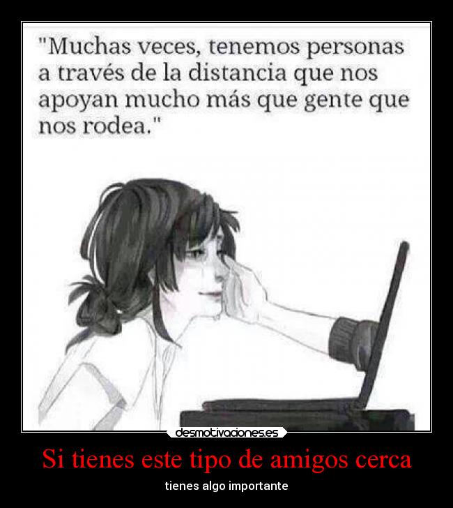 Si tienes este tipo de amigos cerca - tienes algo importante