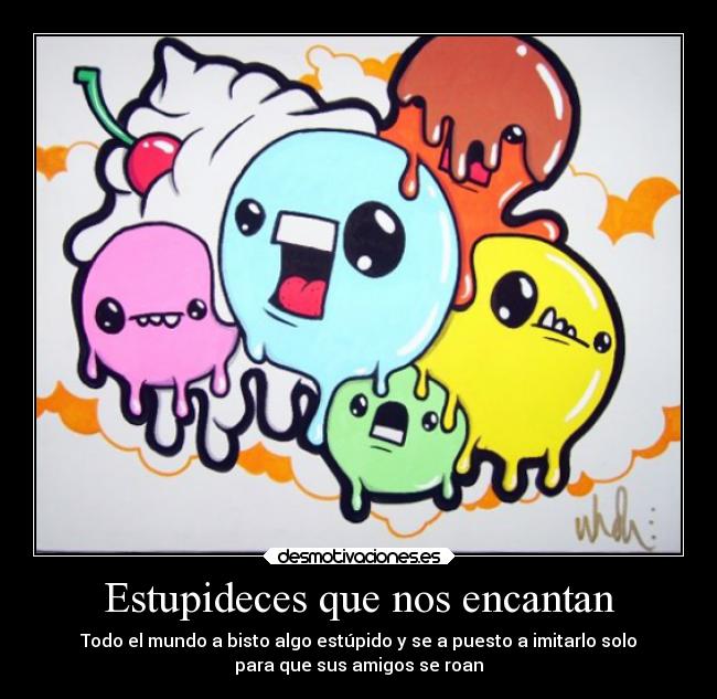 Estupideces que nos encantan -