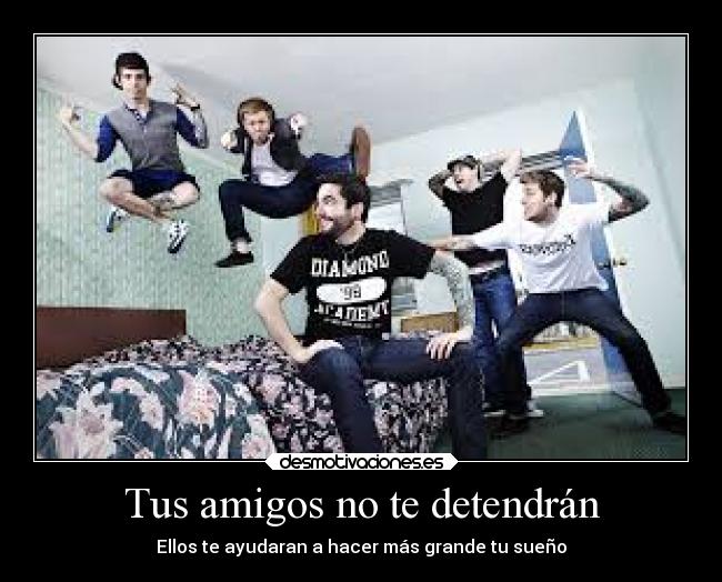 Tus amigos no te detendrán - 