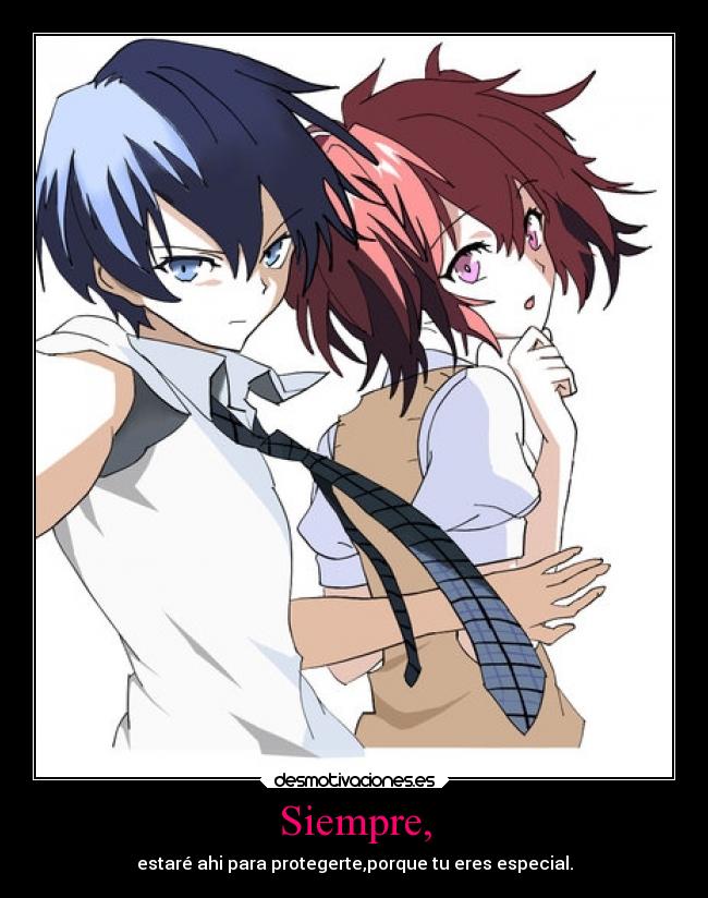 Siempre, - estaré ahi para protegerte,porque tu eres especial.