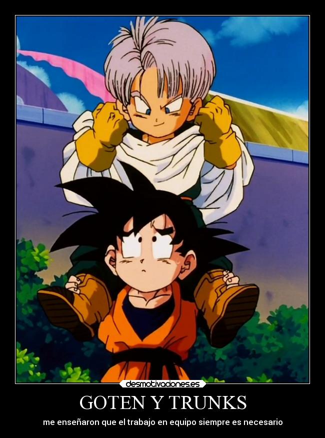 GOTEN Y TRUNKS Desmotivaciones